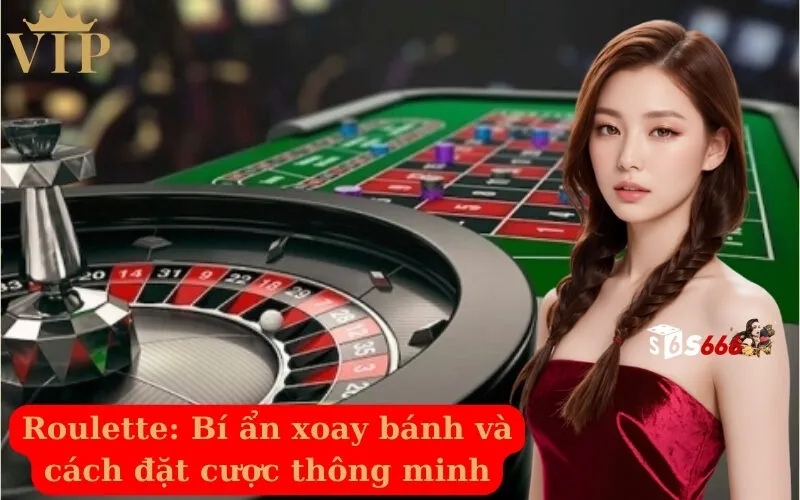 Roulette Bí ẩn xoay bánh và cách đặt cược thông minh